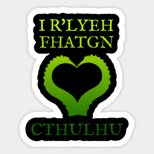 I R'Lyeh Fhatgn Love Cthulhu Sticker